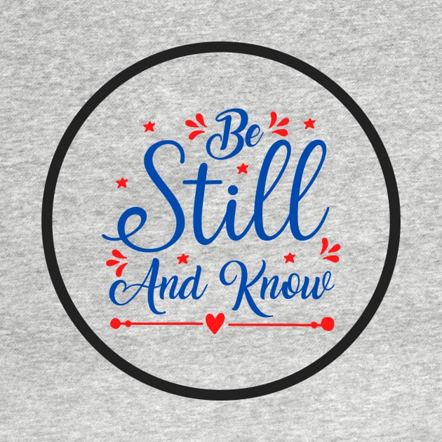 Be Still And Know by Prayingwarrior